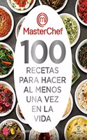 MasterChef. 100 recetas para hacer al menos una vez en la vida