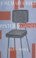 Jose Maria Baez : pinturas grises 1988-1993