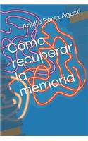 Cómo recuperar la memoria