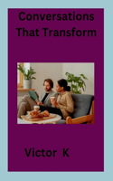Conversations That Transform