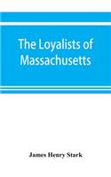 loyalists of Massachusetts and the other side of the American revolution