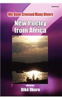 We Have Crossed Many Rivers. New Poetry from Africa