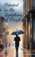 Painted in the Symphony of Drizzle