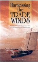 Harnessing the Trade Winds. The Story of the Centuries-Old Indian Trade with East Africa, using the Monsoon Winds