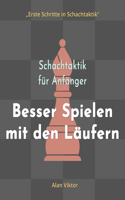 Schachtaktik für Anfänger, Besser Spielen mit den Läufern