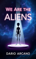 We Are the Aliens