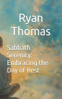 Sabbath Serenity: Embracing the Day of Rest