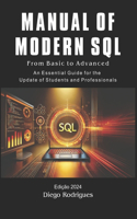 MANUAL OF MODERN SQL From Basic to Advanced 2024 Edition