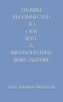Bible Reconnected to Our Lost and Misunderstood Being Nature