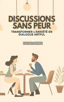 Discussions Sans Peur: Transformer l'Anxiété en un Dialogue Artistique