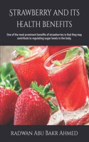 Strawberry and its health benefits