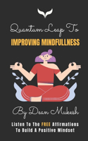 Quantum Leap to Improving Mindfulness