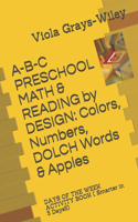 A-B-C PRESCHOOL MATH & READING by DESIGN