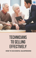 Technicians To Selling Effectively: How To Successful Salespersons: Emotional Intelligence For Sales Success