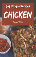 365 Unique Chicken Recipes: Home Cooking Made Easy with Chicken Cookbook!