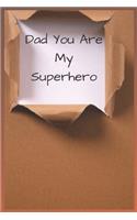 Dad You Are My Superhero
