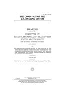 The condition of the U.S. banking system