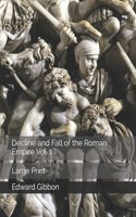Decline and Fall of the Roman Empire Vol. 1: Large Print