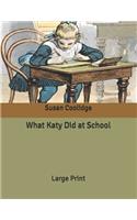 What Katy Did at School: Large Print