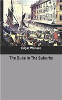 The Duke In The Suburbs