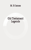 Old Testament Legends