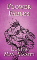 Flower Fables illustrated