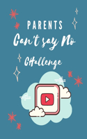 Parents Can't Say No Challenge!: Interactive game book with 100 'Would You Rather?' questions & family challenges.