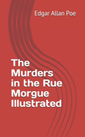 The Murders in the Rue Morgue Illustrated