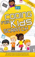 Coding for kids Scratch: The ultimate step by step guide to developing your kids' skills in coding and creating computer games and activities. Create your projects while hav