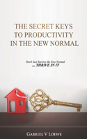 Secret Keys to Productivity in the New Normal