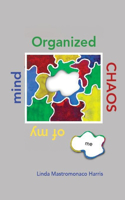 Organized Chaos of my Mind
