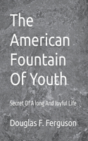 American Fountain Of Youth
