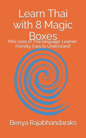 Learn Thai with 8 Magic Boxes: Mini class of Thai language. Learner-Friendly, Easy to Understand!