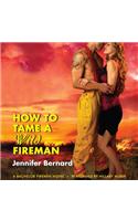 How to Tame a Wild Fireman: A Bachelor Firemen Novel(4 Bachelor Firemen of San Gabriel)
