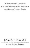 Power of Simplicity: A Management Guide to Cutting Through the Nonsense and Doing Things Right