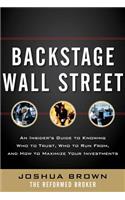 Backstage Wall Street: An Insider's Guide to Knowing Who to Trust, Who to Run From, and How to Maximize Your Investments