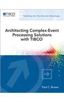 Architecting Complex-Event Processing Solutions with TIBCO®