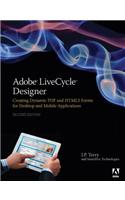 Adobe LiveCycle Designer, Second Edition: Creating Dynamic PDF and HTML5 Forms for Desktop and Mobile Applications