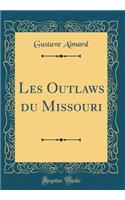 Les Outlaws Du Missouri (Classic Reprint)