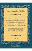 Revue Encyclopédique, ou Analyse Raisonnée des Productions les Plus Remarquables dans les Sciences, les Arts Industries, la Littérature Et les Beaux-Arts, Vol. 44: Par une Réunion de Membres de l'Institut, Et d'Autres Hommes de Lettres; Octobre-Déc