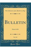 Bulletin, Vol. 18: March 1929 (Classic Reprint)