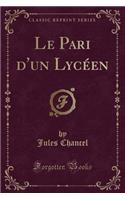 Le Pari d'Un Lycéen (Classic Reprint)