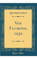 Vox Fluminis, 1930 (Classic Reprint)