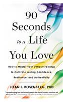 90 Seconds to a Life You Love