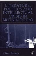 Literature, Politics and Intellectual Crisis in Britain Today