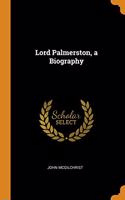 Lord Palmerston, a Biography