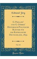 G. Phillips' Und G. Görres' Historisch-Politische Blätter Für Das Katholische Deutschland, 1859, Vol. 44 (Classic Reprint)