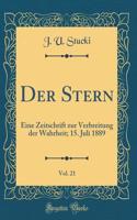 Der Stern, Vol. 21: Eine Zeitschrift zur Verbreitung der Wahrheit; 15. Juli 1889 (Classic Reprint)