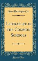 Literature in the Common Schools (Classic Reprint)