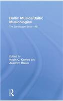 Baltic Musics/Baltic Musicologies